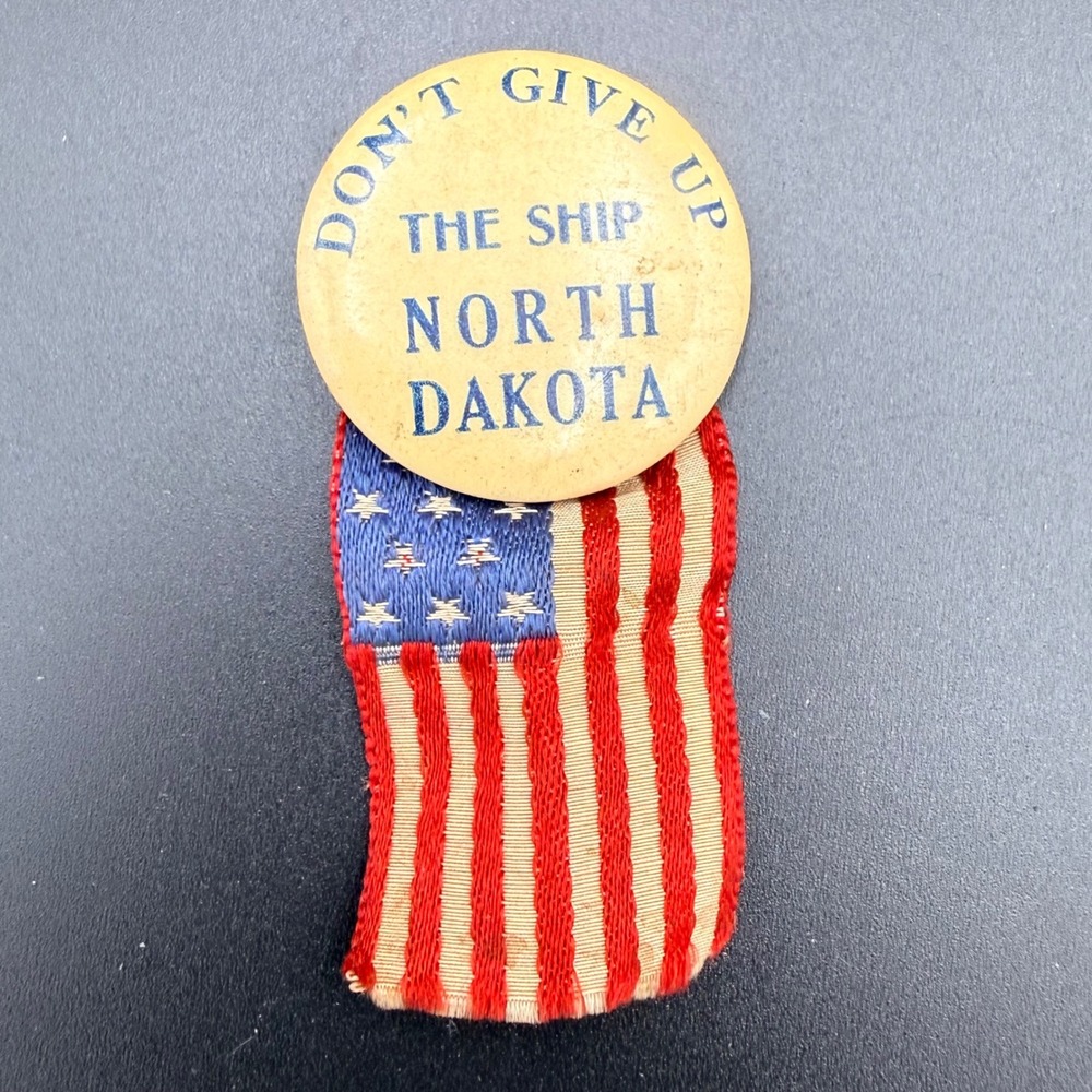Antique North Dakota Don't Give Up The Ship Pinback Button American Flag Ribbon